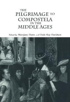 The Pilgrimage to Compostela in the Middle Ages - 