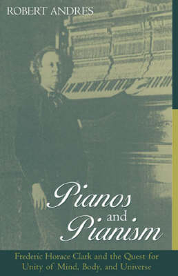 Pianos and Pianism - Robert Andres