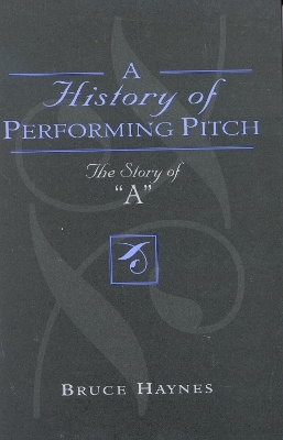 A History of Performing Pitch - Bruce Haynes