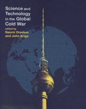 Science and Technology in the Global Cold War - 