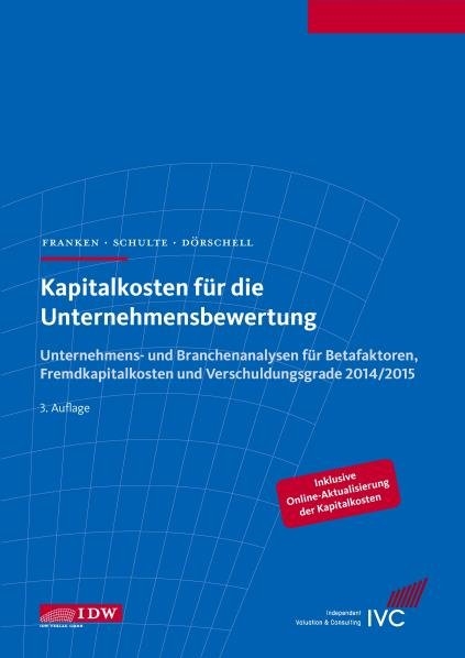 Kapitalkosten für die Unternehmensbewertung - Lars Franken, Jörn Schulte, Andreas Dörschell