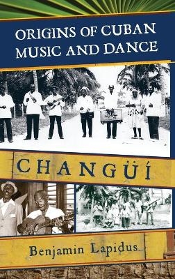 Origins of Cuban Music and Dance - Benjamin Lapidus