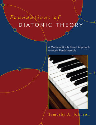 Foundations of Diatonic Theory - Timothy A. Johnson