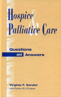 Hospice and Palliative Care - Virginia F. Sendor, Patrice M. O'Connor