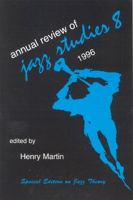 Annual Review of Jazz Studies 8: 1996 - Henry Martin