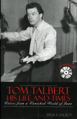 Tom Talbert D His Life and Times - Bruce Talbot