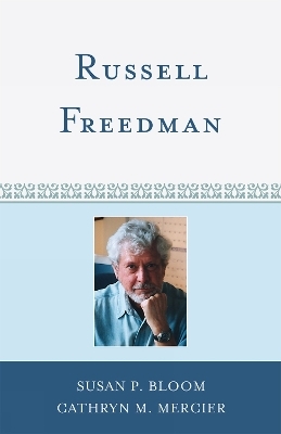 Russell Freedman - Susan P. Bloom, Cathryn M. Mercier