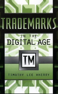 Trademarks in the Digital Age - Timothy Lee Wherry