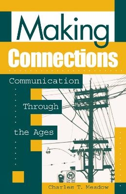 Making Connections - Charles T. Meadow