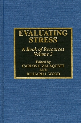 Evaluating Stress - Carlos P. Zalaquett, Richard J. Wood