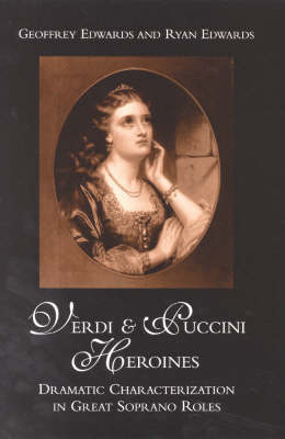 Verdi and Puccini Heroines - Ryan Edwards, Geoffrey Edwards