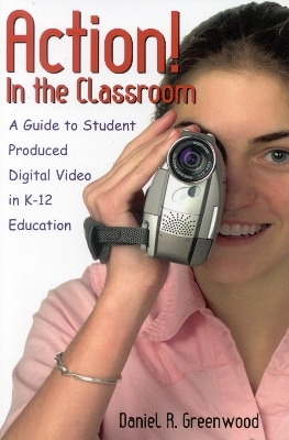 Action! In the Classroom - Daniel R. Greenwood