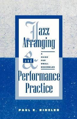 Jazz Arranging and Performance Practice - Paul E. Rinzler