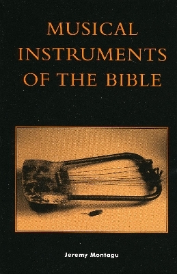 Musical Instruments of the Bible - Jeremy Montagu