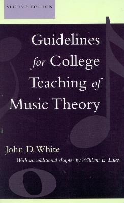 Guidelines for College Teaching of Music Theory - John R. White, William L. Lake