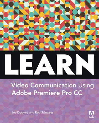 Access Code Card for Learn Adobe Premiere Pro CC -  Conrad Chavez,  Joe Dockery,  Rob Schwartz