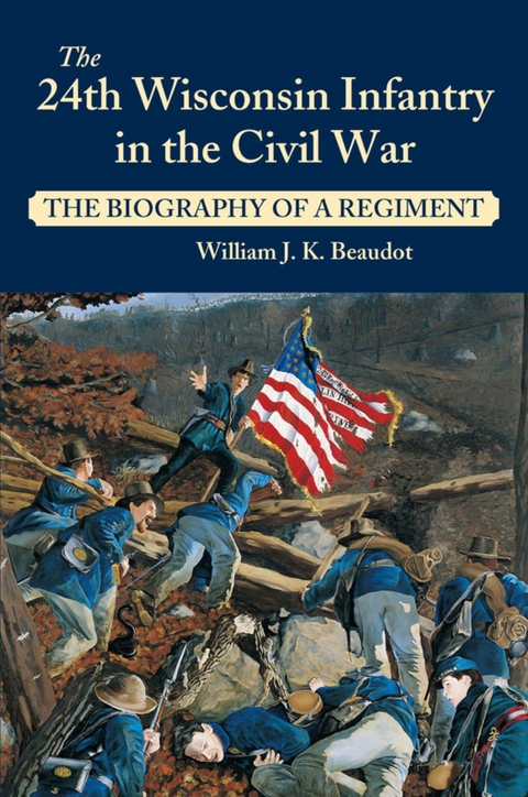 24th Wisconsin Infantry in the Civil War -  William J. K. Beaudot