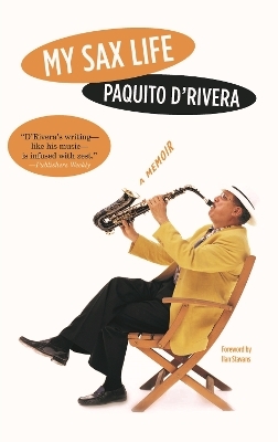 My Sax Life - Paquito D'Rivera, Ilan Stavans