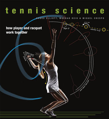 Tennis Science -  Elliott Bruce Elliott,  Reid Machar Reid,  Crespo Miguel Crespo