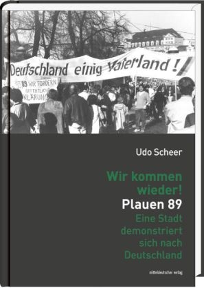 Wir kommen wieder! Plauen 89 - Udo Scheer