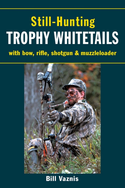 Still-Hunting Trophy Whitetails -  Bill Vaznis