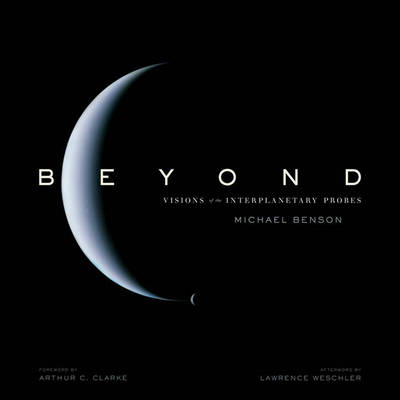 Beyond: Visions of the Interplanetary Probes - Michael Benson