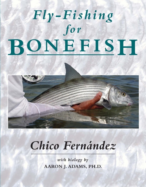 Fly-Fishing for Bonefish -  Chico Fernandez