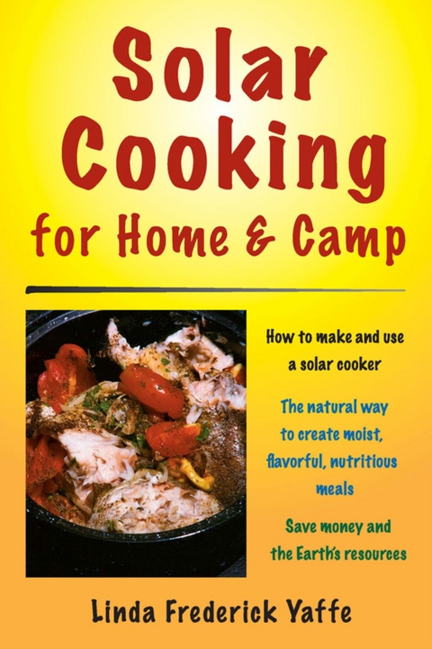 Solar Cooking for Home & Camp -  Linda Frederick Yaffe