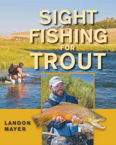 Sight Fishing for Trout -  Landon Mayer