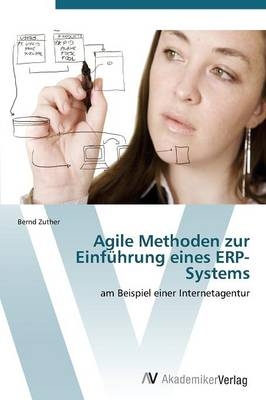 Agile Methoden zur Einführung eines ERP-Systems - Bernd Zuther