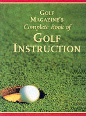 Golf Magazine's Complete Book of Golf - G Peper