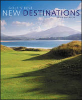 Golf's Best New Destinations - Brian McCallen