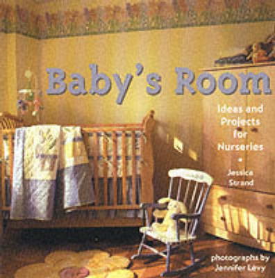 Baby's Room - Jessica Strand, Jennifer Levy