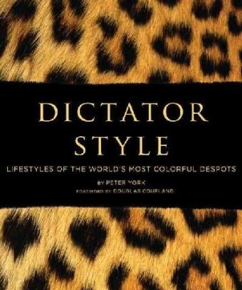 Dictator Style - Peter York