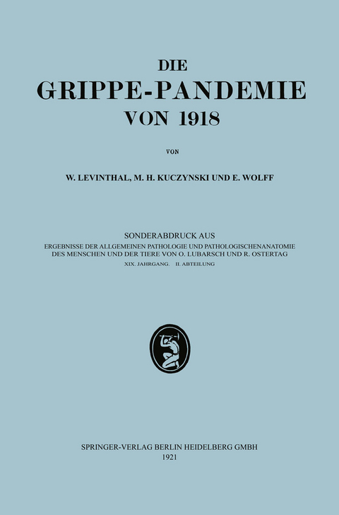 Epidemiologie, Ätiologie, Pathomorphologie und Pathogenese der Grippe - Walter Levinthal, Max H. Kuczynski, Erich K. Wolff