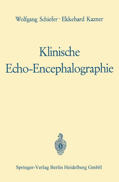 Klinische Echo-Encephalographie - Wolfgang Schiefer, Ekkehard Kazner, Werner Güttner