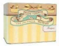 Bride & Groom First and Forever Recipe Box - Sara Corpening Whiteford, Mary Corpening Barber