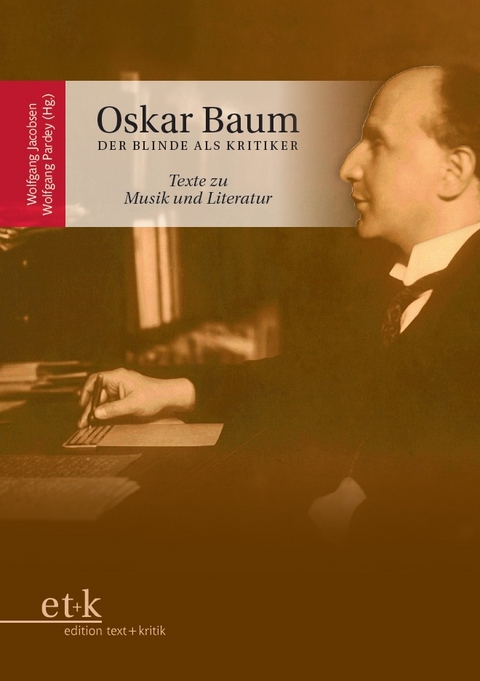 Oskar Baum. Der Blinde als Kritiker - 