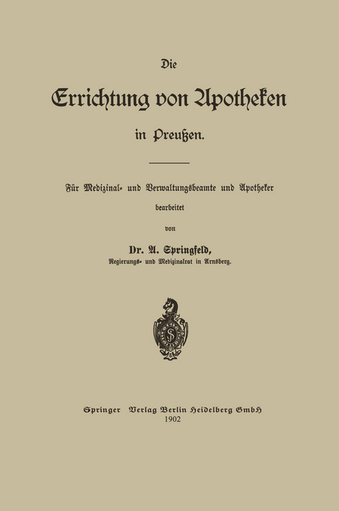 Die Errichtung von Apotheken in Preußen - Arthur Otto Springfeld