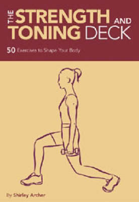 The Strength and Toning Deck - Shirley J. Archer