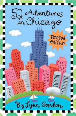 52 Adventures in Chicago - Lynn Gordon