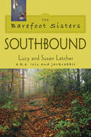 Barefoot Sisters Southbound - Lucy Letcher, Susan Letcher