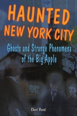 Haunted New York City - Cheri Revai