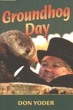Groundhog Day - Don Yoder