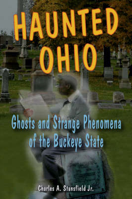 Haunted Ohio - Charles A. Stansfield