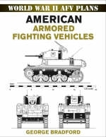American Armored Fighting Vehicles - George Bradford