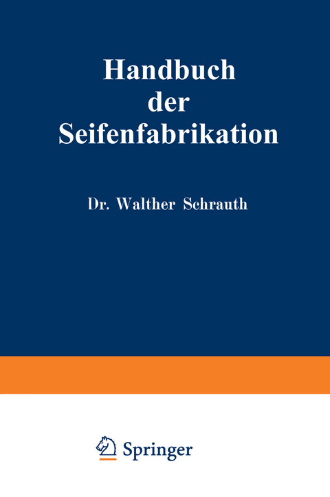 Handbuch der Seifenfabrikation - Walther Schrauth