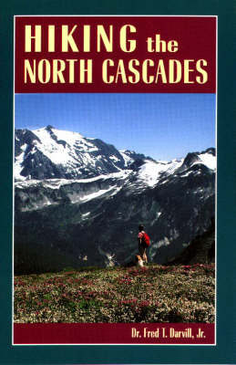 Hiking the North Cascades - Fred T. Darvill