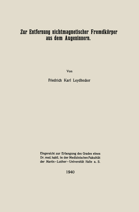 Zur Entfernung nichtmagnetischer Fremdkörper aus dem Augeninnern - Friedrich Karl Leydhecker