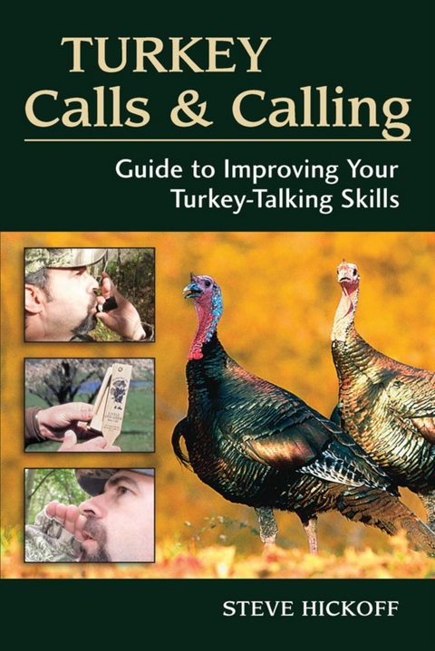 Turkey Calls & Calling -  Steve Hickoff